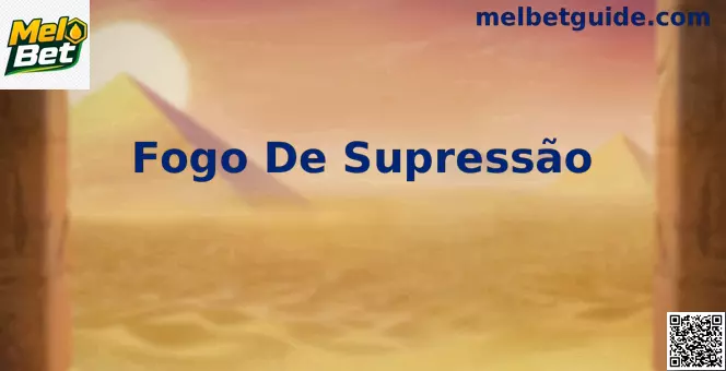 Fogo de Supressão Mel Bet Estratégia