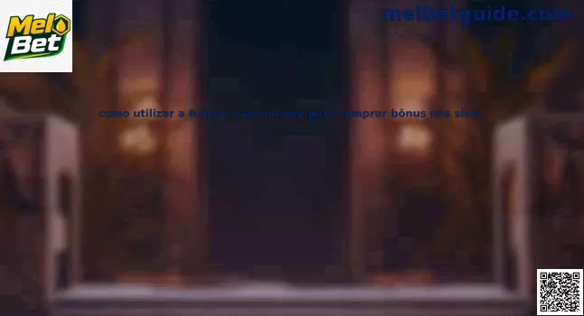 Risk and Buy Slots Mel Bet