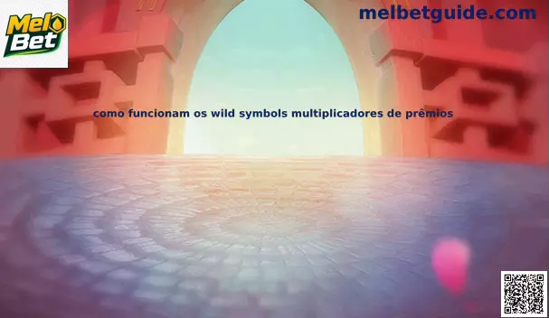 Wild Symbols Multiplicadores de Prêmios em Slots