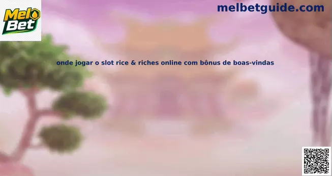 Rice & Riches bônus online