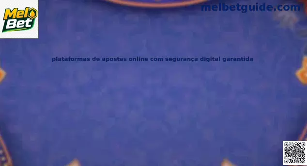 Plataformas de apostas online com segurança digital garantida